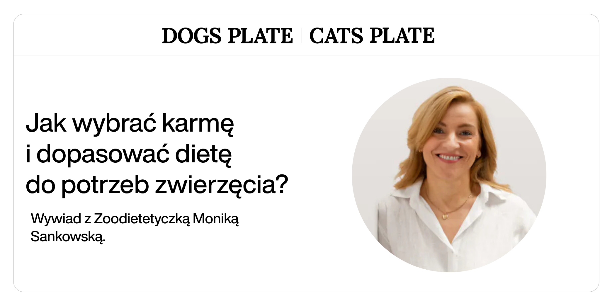 Wywiad z Zoodietetyczką Moniką Sankowską – jak wybrać karmę i dopasować dietę do potrzeb zwierzęcia?